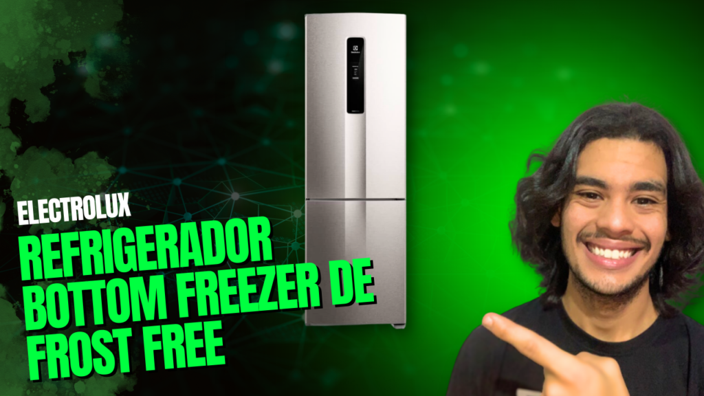 Refrigerador Bottom Freezer Electrolux de 02 Portas Frost Free É Bom Vale a Pena