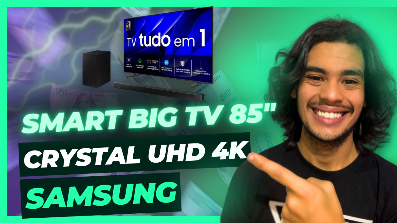 Smart Big TV 85 Crystal UHD 4K 85DU8000 2024 + Soundbar HW-B550ZD Combo é bom vale a pena 2025